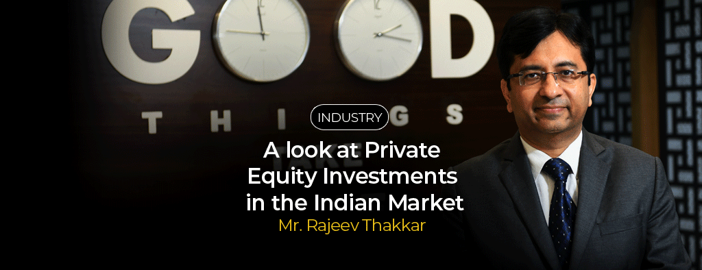 A look at Private Equity Investments in the Indian Market