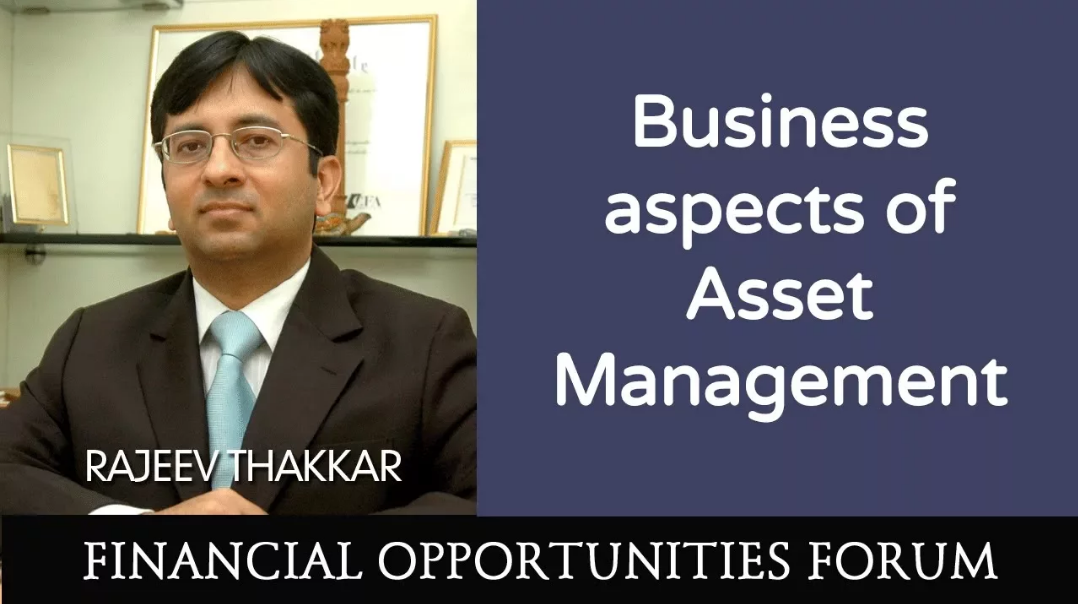 Rajeev Thakkar discusses the business aspects of Asset Management