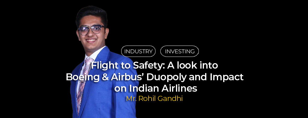 Flight to Safety: A look into Boeing & Airbus’ Duopoly and Impact on Indian Airlines